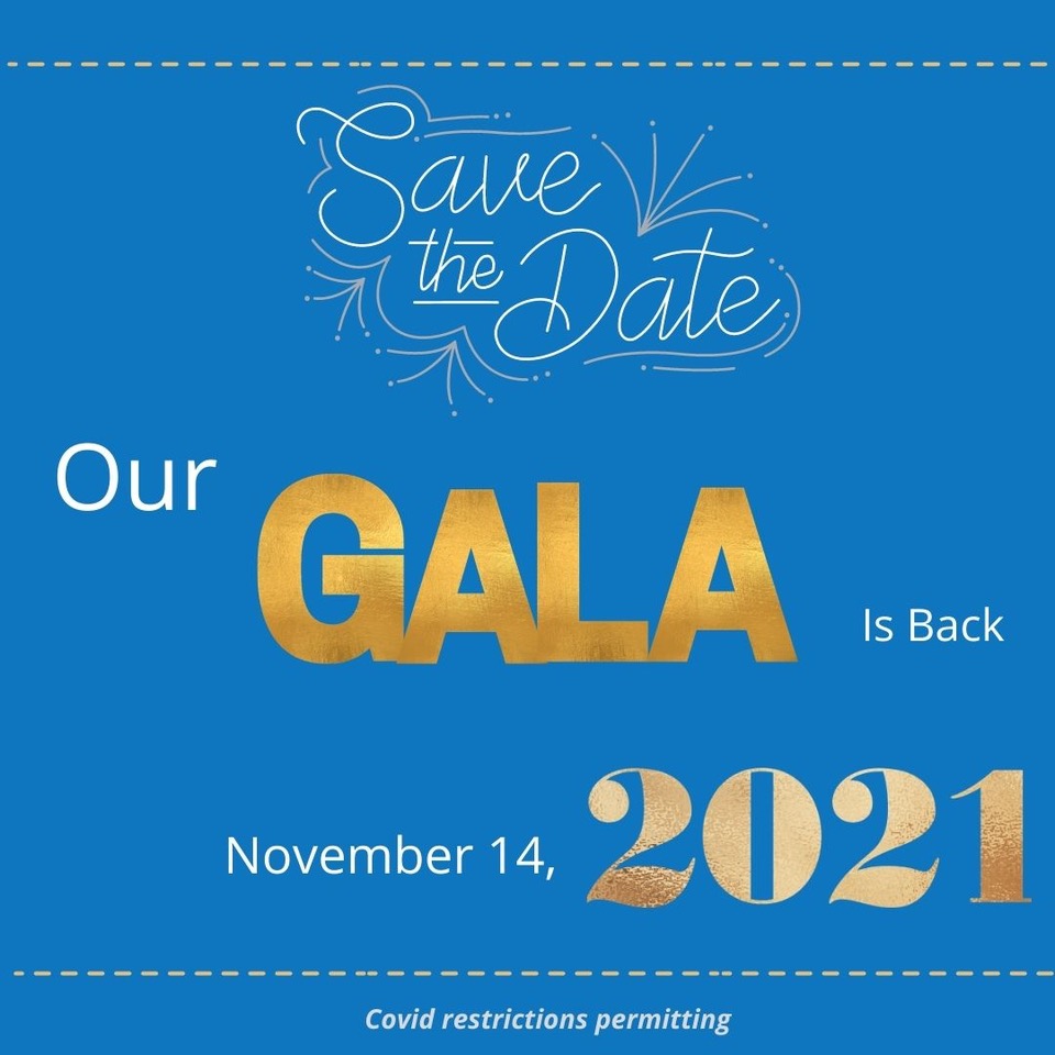 Image with text: Our gala is back - November 14, 2021 (Covid restrictions permitting)